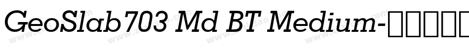 GeoSlab703 Md BT Medium字体转换